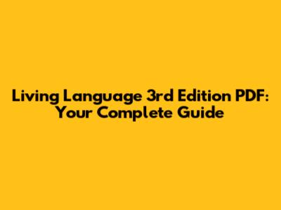 Living Language 3rd Edition PDF: Your Complete Guide