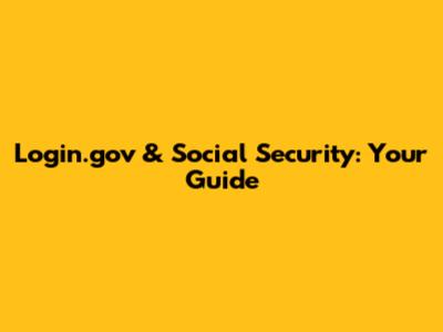 Login.gov & Social Security: Your Guide