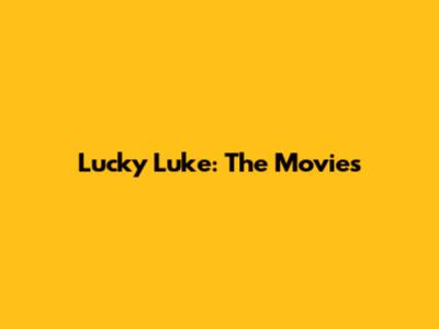 Lucky Luke: The Movies