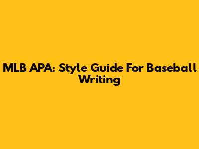 MLB APA: Style Guide For Baseball Writing
