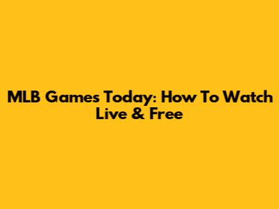 MLB Games Today: How To Watch Live & Free