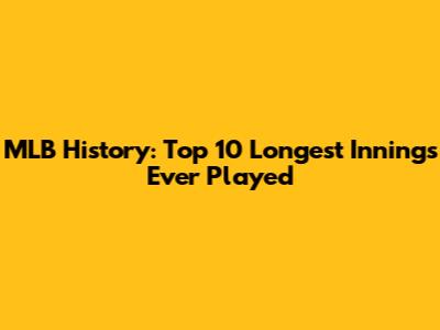 MLB History: Top 10 Longest Innings Ever Played