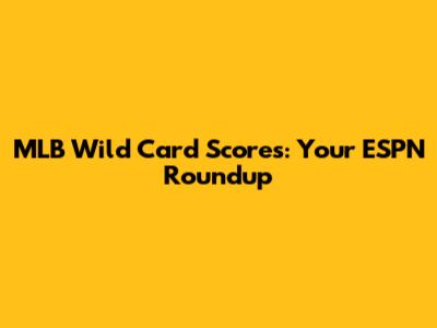 MLB Wild Card Scores: Your ESPN Roundup