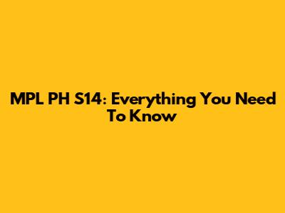 MPL PH S14: Everything You Need To Know