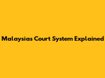 Malaysia's Court System Explained