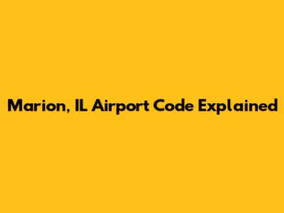 Marion, IL Airport Code Explained