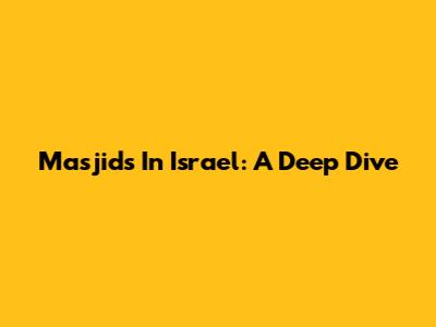 Masjids In Israel: A Deep Dive