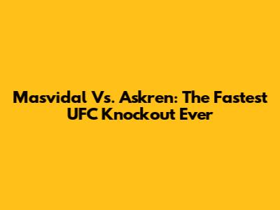 Masvidal Vs. Askren: The Fastest UFC Knockout Ever