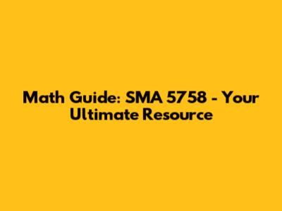 Math Guide: SMA 5758 - Your Ultimate Resource