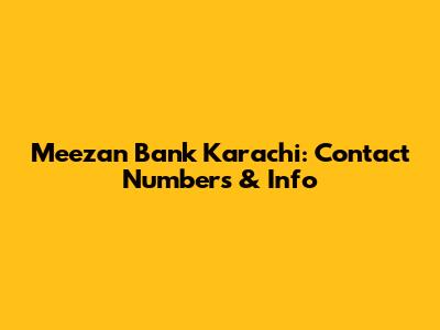 Meezan Bank Karachi: Contact Numbers & Info