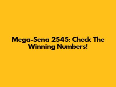 Mega-Sena 2545: Check The Winning Numbers!