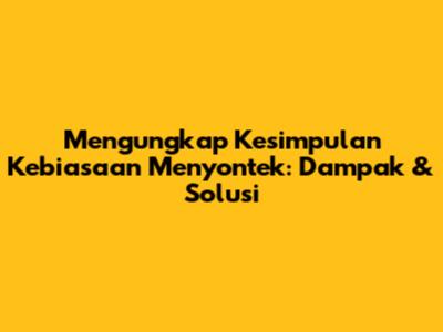 Mengungkap Kesimpulan Kebiasaan Menyontek: Dampak & Solusi