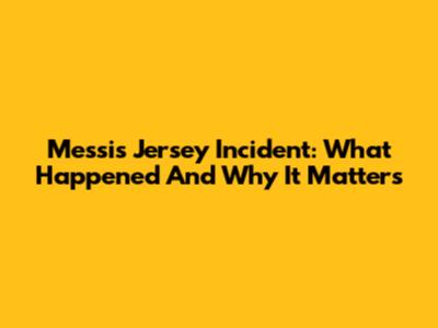 Messi's Jersey Incident: What Happened And Why It Matters