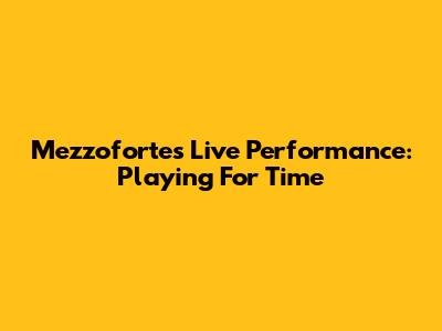 Mezzoforte's Live Performance: Playing For Time