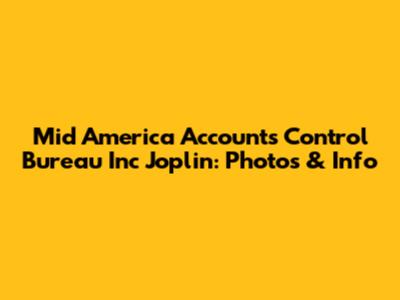 Mid America Accounts Control Bureau Inc Joplin: Photos & Info