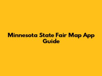 Minnesota State Fair Map App Guide