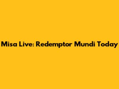 Misa Live: Redemptor Mundi Today