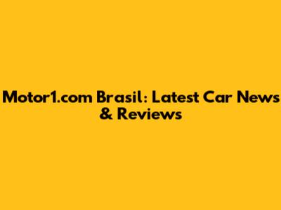 Motor1.com Brasil: Latest Car News & Reviews