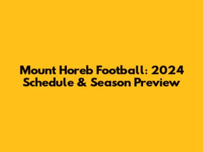 Mount Horeb Football: 2024 Schedule & Season Preview