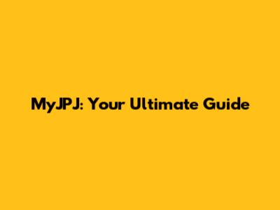 MyJPJ: Your Ultimate Guide