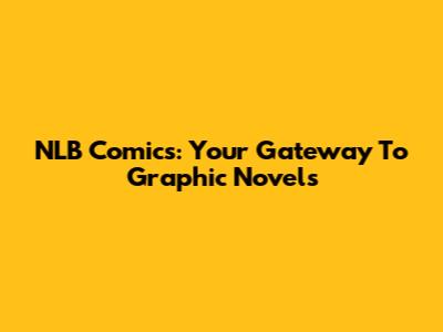 NLB Comics: Your Gateway To Graphic Novels