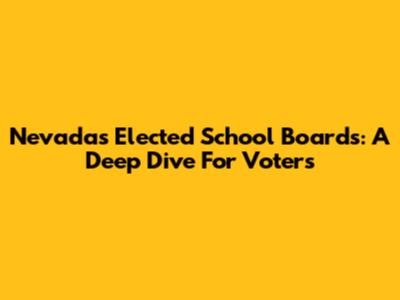 Nevada's Elected School Boards: A Deep Dive For Voters