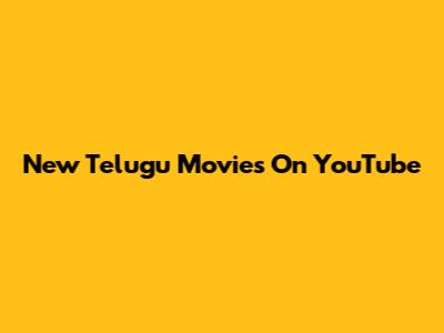 New Telugu Movies On YouTube