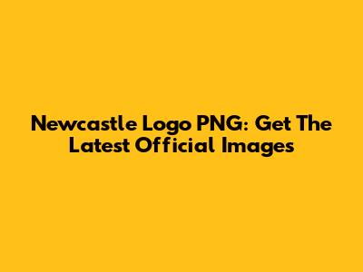 Newcastle Logo PNG: Get The Latest Official Images