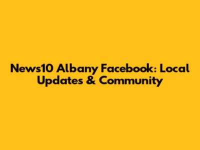 News10 Albany Facebook: Local Updates & Community