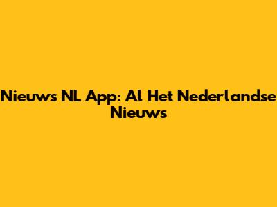 Nieuws NL App: Al Het Nederlandse Nieuws