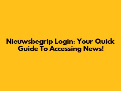 Nieuwsbegrip Login: Your Quick Guide To Accessing News!