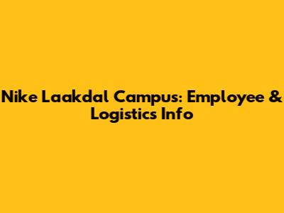 Nike Laakdal Campus: Employee & Logistics Info