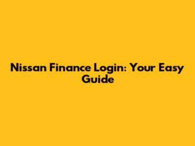Nissan Finance Login: Your Easy Guide