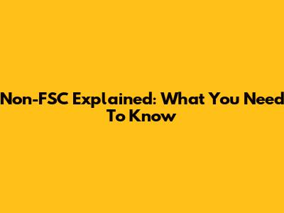 Non-FSC Explained: What You Need To Know