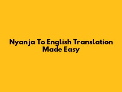Nyanja To English Translation Made Easy