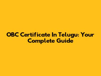 OBC Certificate In Telugu: Your Complete Guide