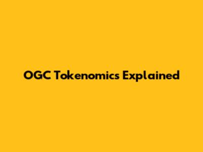 OGC Tokenomics Explained