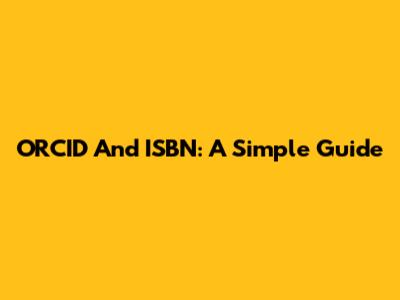 ORCID And ISBN: A Simple Guide