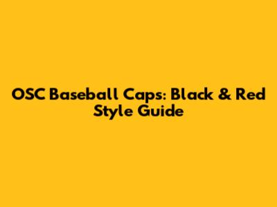 OSC Baseball Caps: Black & Red Style Guide