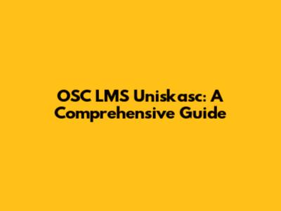 OSC LMS Uniskasc: A Comprehensive Guide