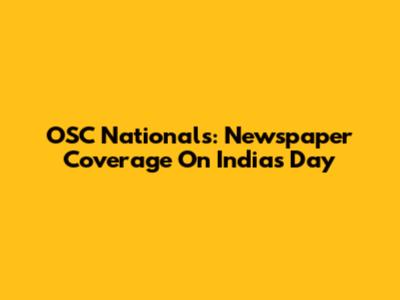 OSC Nationals: Newspaper Coverage On India's Day