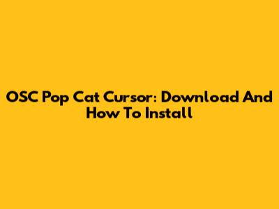 OSC Pop Cat Cursor: Download And How To Install