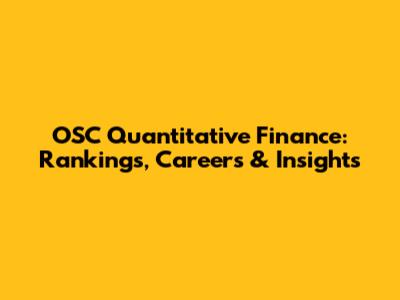 OSC Quantitative Finance: Rankings, Careers & Insights