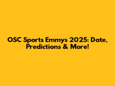 OSC Sports Emmys 2025: Date, Predictions & More!