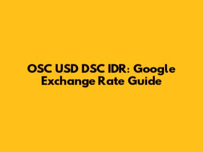 OSC USD DSC IDR: Google Exchange Rate Guide