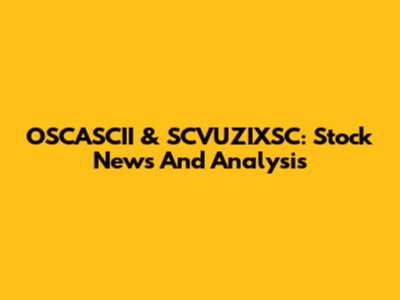 OSCASCII & SCVUZIXSC: Stock News And Analysis