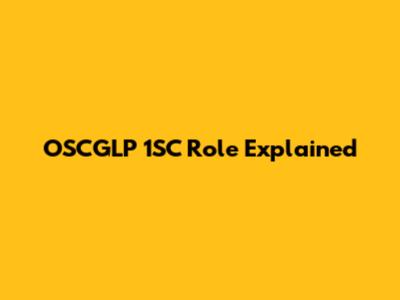 OSCGLP 1SC Role Explained