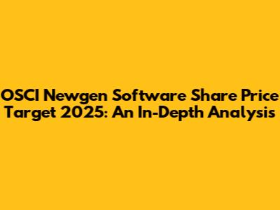 OSCI Newgen Software Share Price Target 2025: An In-Depth Analysis