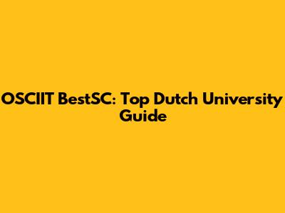OSCIIT BestSC: Top Dutch University Guide