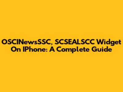 OSCINewsSSC, SCSEALSCC Widget On IPhone: A Complete Guide